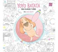 Yoyo Batata: Para colorear y soñar: 0 (WOOOBOOKS)