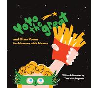YoYo the Great and Other Poems for Humans with Hearts