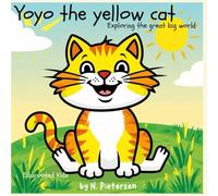Yoyo the yellow cat: Exploring the great big world
