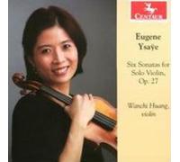 YSAYE/HUANG: SIX SONATAS FOR SOLO VIOLIN OP 27 - CD