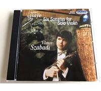 Ysaye: Six Sonatas For Violin Solo