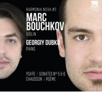 Bouchkov, Marc - Ysaÿe: Sonates Nos 5 & 6/Chausson: Poème
