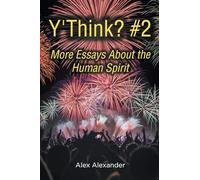 Y'Think? #2: More Essays About the Human Spirit