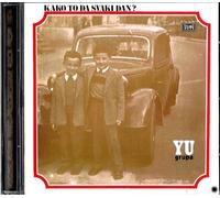 Yu Grupa - Kako to da svaki dan? + 4 Bonus Tracks