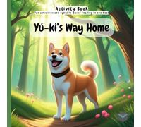 Yú-ki’s Way Home: Activity Book. A heartwarming story of a lost dog who finds his way home through a magical forest with help from new friends.