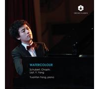 Yuanfan Yang : Watercolour: Schubert, Chopin, Liszt, Y. Yang CD (2017)