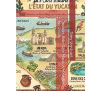 Yucatán : Entre Cités Mayas et Merveilles Naturelles (Mexique éternel : voyage au cœur des États mexicains)