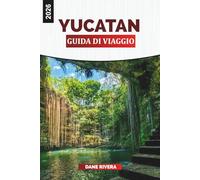YUCATAN Guida di viaggio 2026: Scopri le avventure dei cenote, la cucina locale e la vibrante cultura messicana