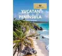 YUCATAN PENINSULA: THE LAND OF THE MAYANS