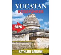 YUCATAN REISEFÜHRER 2026