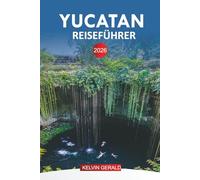 YUCATAN REISEFÜHRER 2026: Entdecken Sie die Strände, Cenoten und Isla Mujeres an der Riviera Maya für Ihren Mexiko-Urlaub