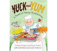 Yuck and Yum: A feast of Funny Food Poems: A Feast of Funny Poems