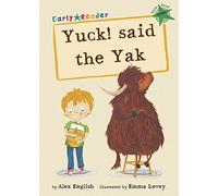 Yuck! Said the Yak Early Reader: (Green Early Reader) (Green Band)