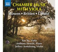 Yue Yu; Jeffrey Armstrong; Anthony Hewitt - Chamber Music with Viola by York Bowen, Benjamin Britten, Imogen Holst