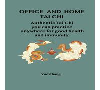 Yue Zhang Office & Home Tai Chi: Authentic Tai Chi you can practice Yue Zhang Multicolor