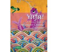 Yufa! A Practical Guide to Mandarin Chinese Grammar (Routledge Concise Grammars) (Chinese Edition) 1st edition by Teng, Wen-Hua (2011) Paperback