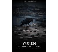 YŪGEN: The Pitch-Black Bird