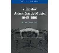 Yugoslav Avant-Garde Music, 1945-1991