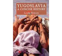 Yugoslavia: A Concise History
