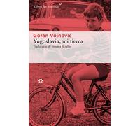 Yugoslavia, Mi Tierra: 177 (Libros del Asteroide)