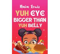 Yuh Eye Bigger Than Yuh Belly (Mama Knows Best)