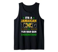 Yuh Nah Guh Understand Its a Jamaican Thing Jamaica Flag Tank Top