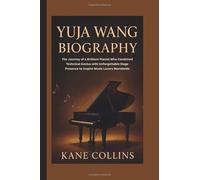 YUJA WANG BIOGRAPHY: The Journey of a Brilliant Pianist Who Combined Technical Genius with Unforgettable Stage Presence to Inspire Music Lovers Worldwide