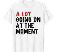 YUJINGG A Lot Going on at The Moment T-Shirt 100% Cotton Graphic Tee for Men Women Unisex (White,L)