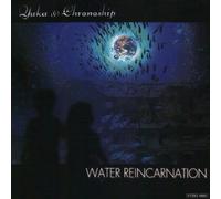 YUKA & CHRONOSHIP - Water Reincarnation