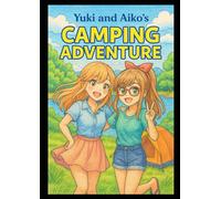 Yuki & Aiko - Our Camping Adventure (The Adventures of Yuki & Aiko - A Manga Coloring Journey)
