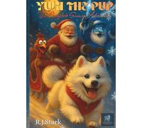 YUKI THE PUP - The Complete Snowy Adventures: Six Cozy Winter Bedtime Tales
