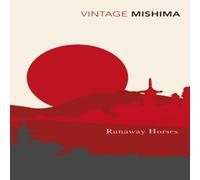 Yukio Mishima Runaway Horses Paperback Book Yukio Mishima Multicolor