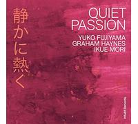 Yuko Fujiyama - Graham Haynes - Ikue Mori - Quiet Passion