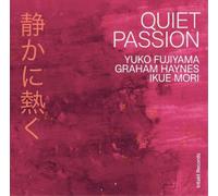 Yuko Fujiyama Yuko Fujiyama/Graham Haynes/Ikue Mori: Quiet Passion (CD) Album