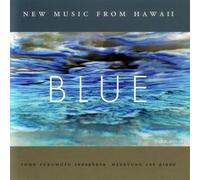 YUKUMOTOOPHONE,TODD - Blue: New Music from Hawaii / Various