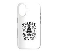 Yule Be Missed If You Don't Join Us Christmas Holiday Case for iPhone 17