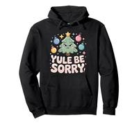 YULE BE SORRY Angry Christmas Tree Holiday Snarky Funny Pullover Hoodie