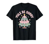 Yule BE Sorry Angry Christmas Tree Holiday Snarky Funny T-Shirt