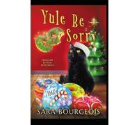 Yule Be Sorry (Familiar Kitten Mysteries)