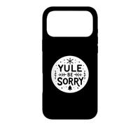 Yule Be Sorry Funny Christmas Pun for the Holidays Case for iPhone 17 Pro Max