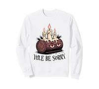 Yule Be Sorry Funny Sarcastic Anti Christmas Hater Yule Log Sweatshirt