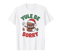 Yule Be Sorry Funny Sarcastic Anti Christmas Hater Yule Log T-Shirt