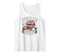 Yule Be Sorry Funny Sarcastic Anti Christmas Hater Yule Log Tank Top