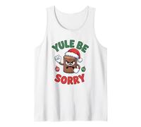 Yule Be Sorry Funny Sarcastic Anti Christmas Hater Yule Log Tank Top