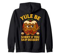 Yule Be Sorry If You Skip Dessert Christmas Santa Xmas Zip Hoodie