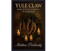 Yule Claw: Dino Rites of Light in the Darkness