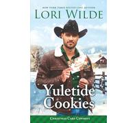 Yuletide Cookies: A Heartwarming Small Town Christmas/He Falls First/Time Travel/Cozy Fantasy Romance: 1 (Christmas Card Cowboys)