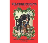 Yuletide Frights: Victorian Ghost Stories for Christmas