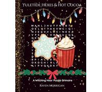 Yuletide Hexes & Hot Cocoa: Yuletide Hexes & Hot Cocoa (Ashes & Ink Series)