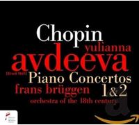 Yulianna Avdeeva; Frans Bruggen; Orchestra of the 18th Century - Chopin: Piano Concertos Nos. 1 & 2